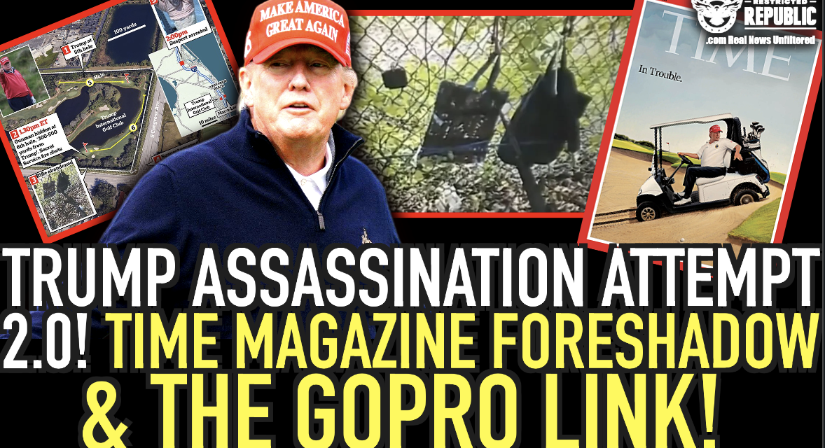 Trump Assassination Attempt 2.0! TIME Magazine Foreshadow & The GoPro Link Everyone Missed!